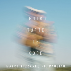 Dentro tutte le cose ft. Paolino